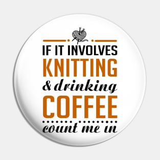 Knitting and Drinking Coffee Pin
