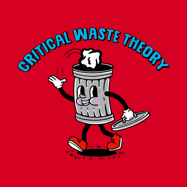 CRITICAL WASTE THEORY by WalkingMombieDesign