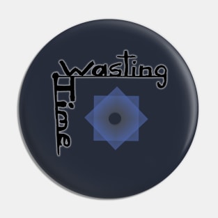 Wasting Time Pin