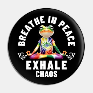 Breathe in Peace, Exhale Chaos Zen Frog Meditation Yoga Pin