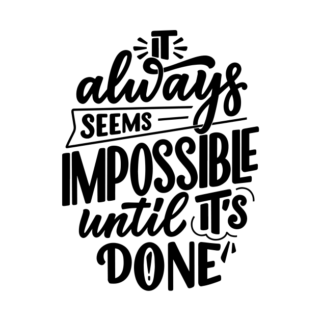 it always seems impossible until it's done by sapir813