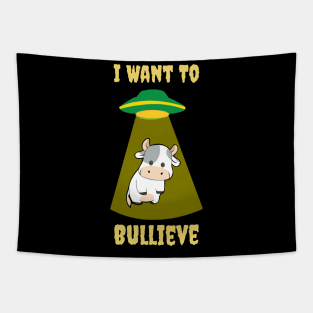 I Want To Bullieve Tapestry