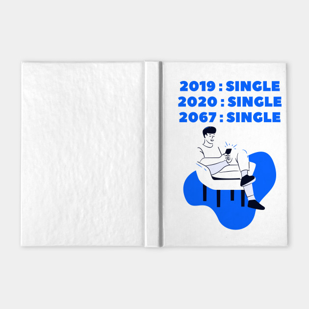 Funny Single Design Single Life Notebook Teepublic