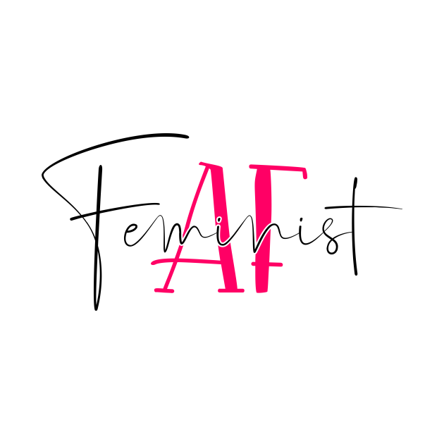 Discover Feminist AF - Feminist Af - T-Shirt