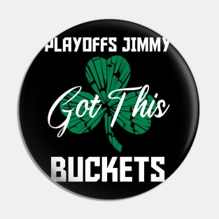 Playoffs Jimmy Buckets GOT THIS B Pin