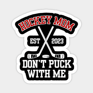 Hockey Mom Dont Puck With Me Magnet