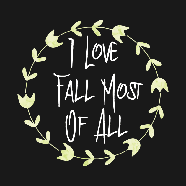 I Love Fall Most Of All by at85productions