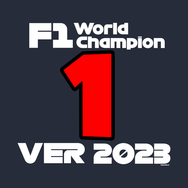 max verstappen 1 2023 F1 World Champion by Rebel Merch