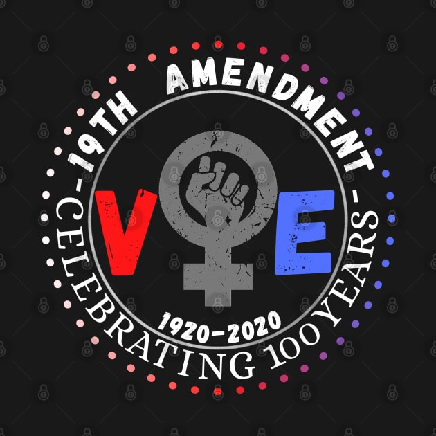 19th Amendment Celebrating 100 Years Vote 1920-2020 by JustBeSatisfied