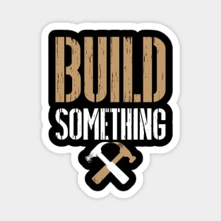 Build Something - Master Builder Magnet