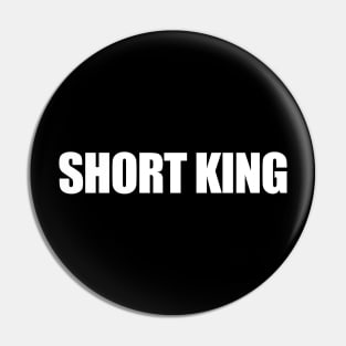 Short King shirt | Husband Boyfriend Gift | Male Man Pin