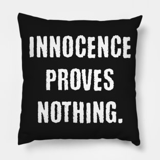 Innocence Proves Nothing - The Inquisition Pillow