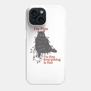 Cat, I'm fine it's fine, everything is fine Phone Case