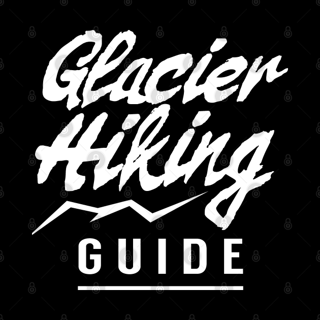 Hiker Team Hike Hiking Glaciers Glacier Hiking by dr3shirts