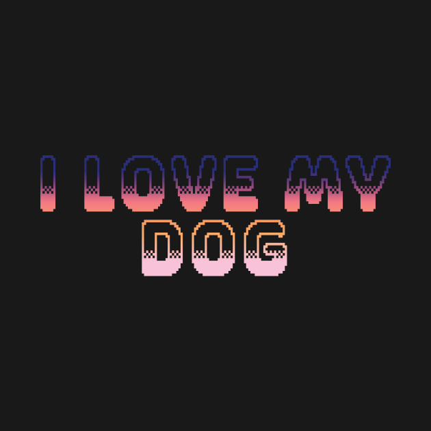 I Love My Dog Classic Video Game Graphic Vibrant Gradient by ArtHouseFlunky