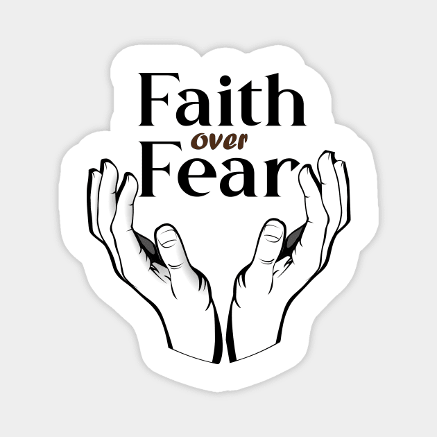 Faith over Fear Shirt Magnet by designodim