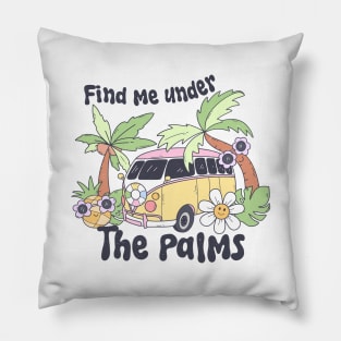 Find Me Under The Palms Colorful Beach Vibes Cute Vacation Pillow