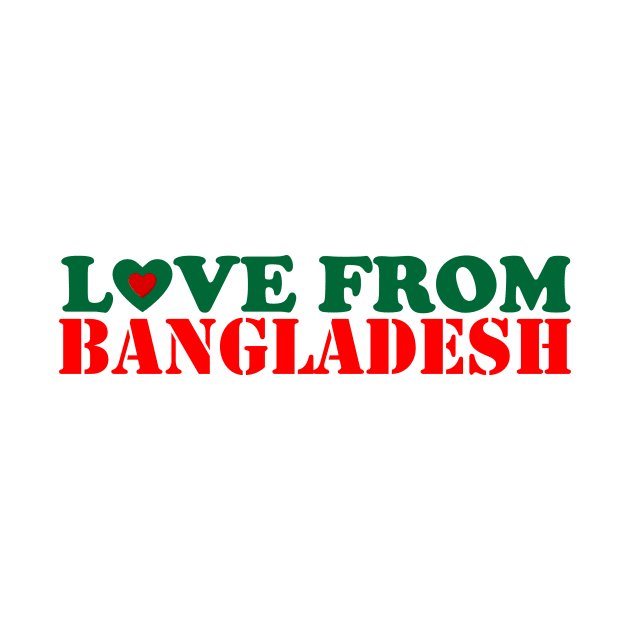 Love From Bangladesh by Admair 