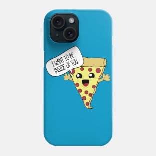 I Want To Be Inside You. Phone Case