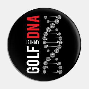 Golf Is In My DNA Pin