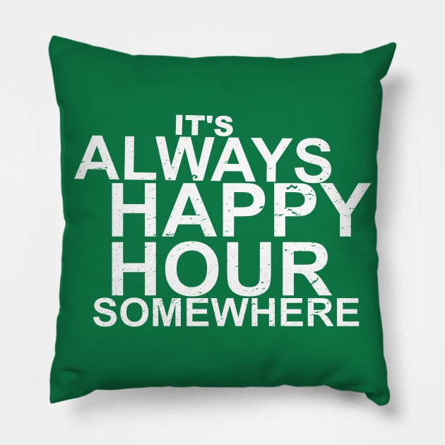 Its Always Happy Hour Pillow by nickbeta