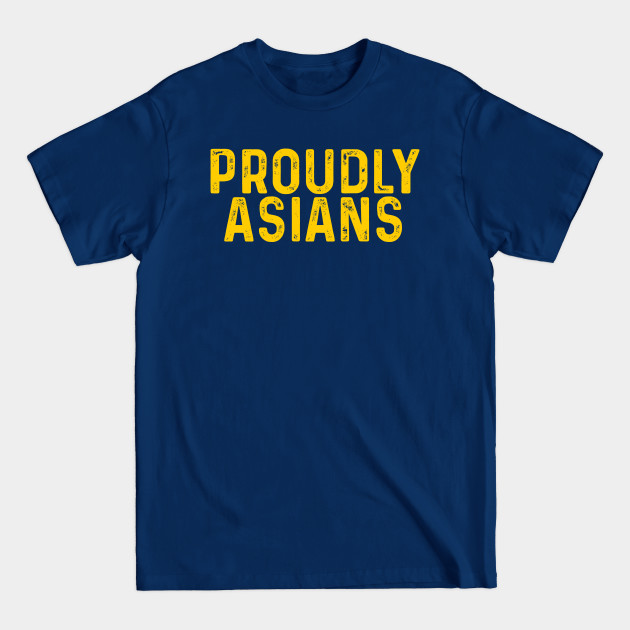 Disover Proudly Asians, Stop Asian Hate, AAPI Support, Anti Asian Racism - Stop Asian Hate - T-Shirt