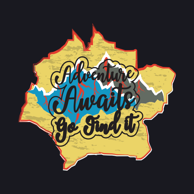 Adventure Awaits Go Find It by T-Shirt Attires