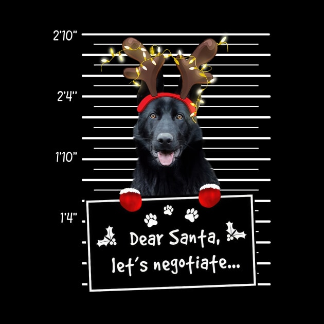 Black German Shepherd Dear Santa Let's Negotiate Christmas by Ripke Jesus