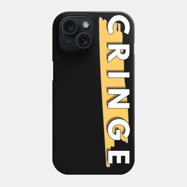 CRINGE slogan Phone Case by knoXsha