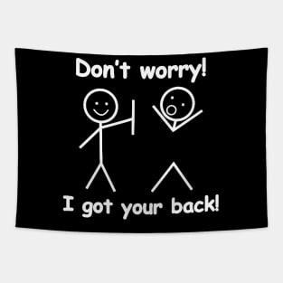 Don’t Worry I Got Your Back Funny Tapestry