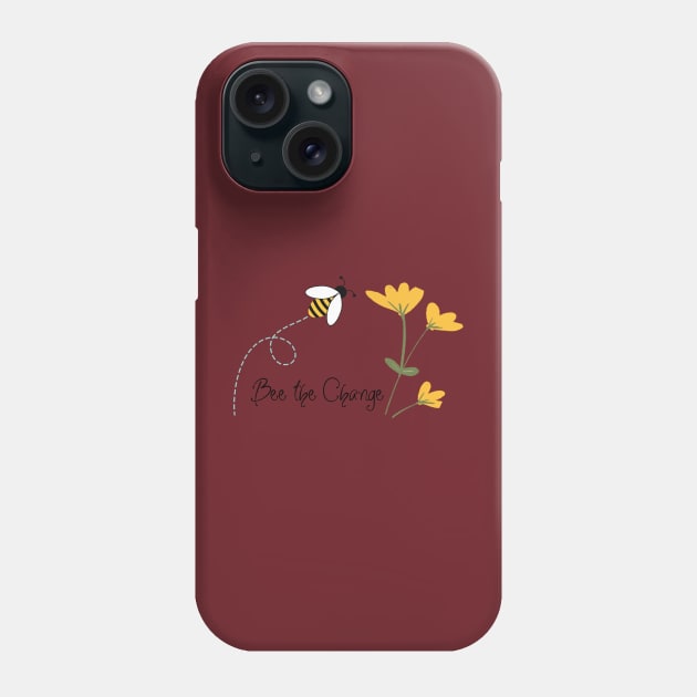 Bee the change Phone Case by Lili's Designs