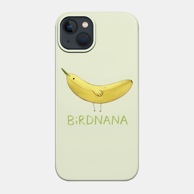 Birdnana - Bird - Phone Case