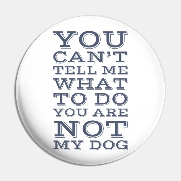 Not  My Dog Pin by MzBink