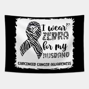 I Wear Zebra For My Husband Carcinoid cancer Awareness Tapestry