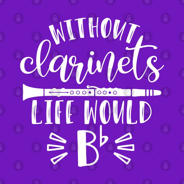 Without Clarinets Life Would Be Flat by GlimmerDesigns