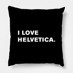 I Love Helvetica. Pillow