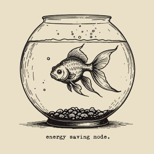 Energy Saving Mode Goldfish Bowl T-Shirt