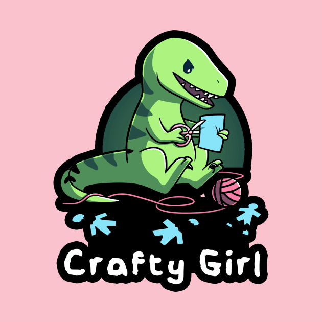 Crafty Girl - Cute Funny Dinosaur Craft Lover by LazyMice