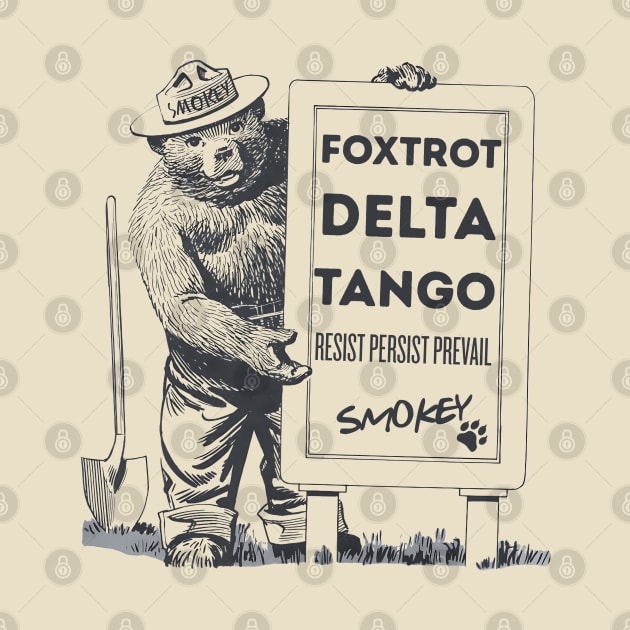 Foxtrot Delta Tango, Smokey Bear Resist