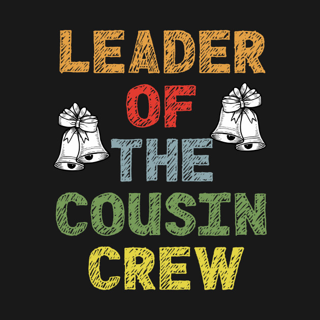 Disover Leader Of The Cousin Crew Christmas Gift For Kids Women - Gift - T-Shirt