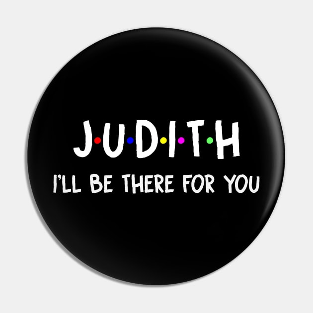 Judith I'll Be There For You | Judith FirstName | Judith Family Name | Judith Surname | Judith Name Pin by CarsonAshley6Xfmb