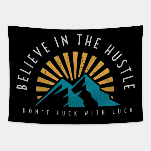 Believe in the Hustle Tapestry by payme