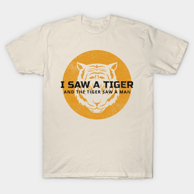 i saw a tiger shirt