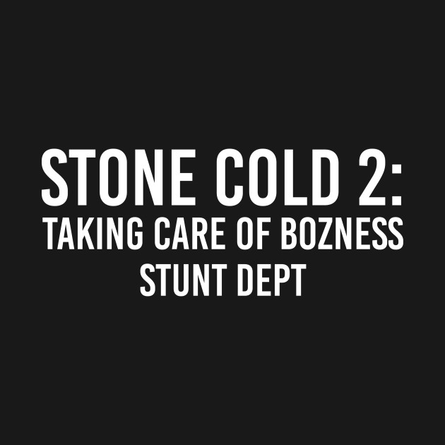 Stone Cold 2 by HowDidThisGetMade