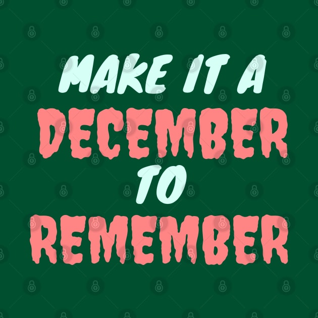 MAKE IT A DECEMBER TO REMEMBER by JERKBASE