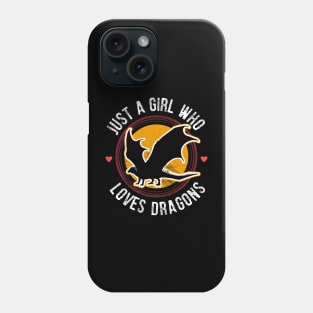 Just a girl who loves dragons Phone Case