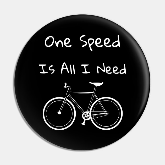 One Speed Is All I Need Pin by Catchy Phase