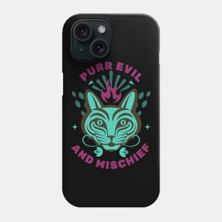 Purr evil and mischief Phone Case