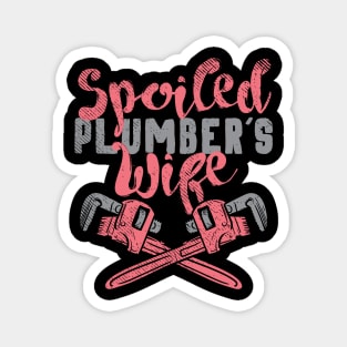 Spoiled Plumber's Wife Magnet