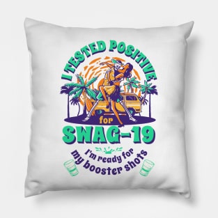 I tested positive for Swag-19 I'm ready for my booster shots Pillow